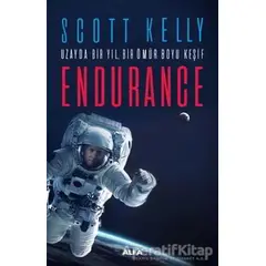 Uzayda Bir Yıl Bir Ömür Boyu Keşif: Endurance - Scott Kelly - Alfa Yayınları