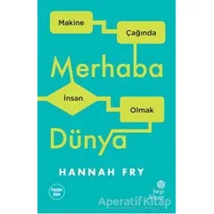 Merhaba Dünya - Hannah Fry - Hep Kitap