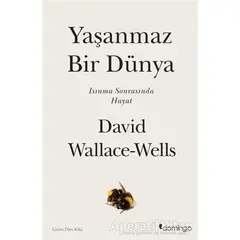 Yaşanmaz Bir Dünya - David Wallace-Wells - Domingo Yayınevi