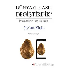 Du¨nyayı Nasıl Değiştirdik? - Stefan Klein - Say Yayınları