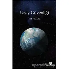 Uzay Güvenliği - Sait Yılmaz - Milenyum Yayınları