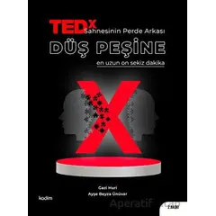 TEDX Sahnesinin Perde Arkası -Düş Peşine En Uzun On Sekiz Dakika - Gazi Huri - Kadim Yayınları