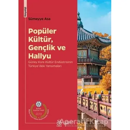 Popüler Kültür, Gençlik ve Hallyu - Sümeyye Asa - DBY Yayınları