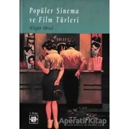 Popüler Sinema ve Film Türleri - Nilgün Abisel - De Ki Yayınları