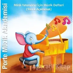 Porte Müzik Akademisi - Minik Yetenekler İçin Müzik Defteri (Teorik Açıklamalı)