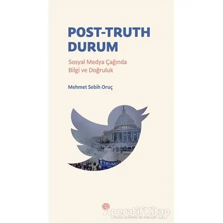 Post-Truth Durum - Mehmet Sebih Oruç - Mahya Yayınları