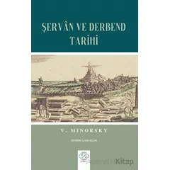 S¸ervan ve Derbend Tarihi - Vladimir Minorsky - Post Yayınevi