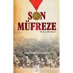 Son Müfreze - Yakup Bilgin Koçal - Post Yayınevi