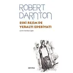 Eski Rejim’de Yeraltı Edebiyatı - Robert Darnton - ZoomKitap