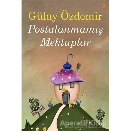 Postalanmamış Mektuplar - Gülay Özdemir - Cinius Yayınları