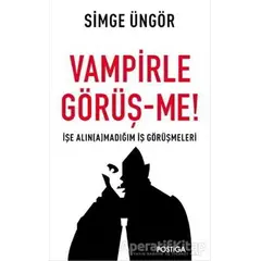Vampirle Görüş-me - Simge Üngör - Postiga Yayınları