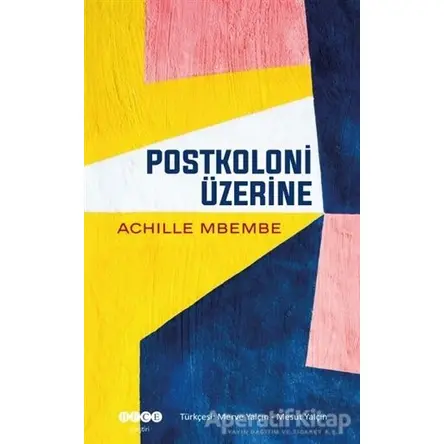 Postkoloni Üzerine - Achille Mbembe - Hece Yayınları