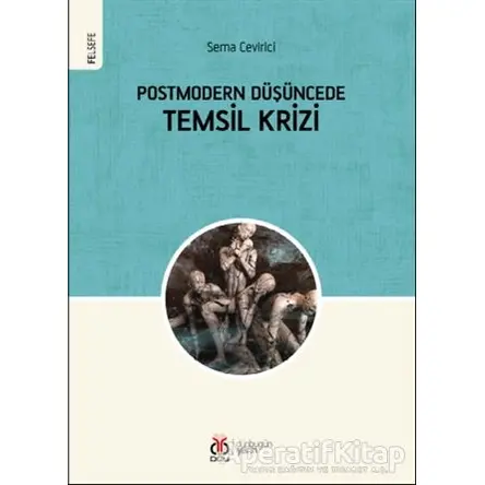 Postmodern Düşüncede Temsil Krizi - Sema Cevirici - DBY Yayınları
