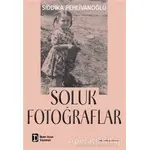 Soluk Fotoğraflar - Sıddıka Pehlivanoğlu - İlkim Ozan Yayınları