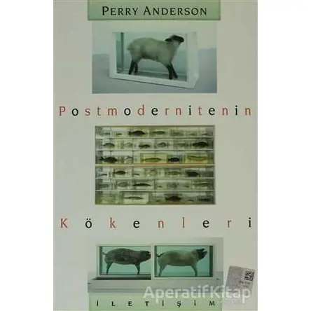 Postmodernitenin Kökenleri - Perry Anderson - İletişim Yayınevi