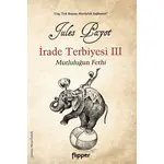 İrade Terbiyesi 3 - Jules Payot - Flipper Yayıncılık