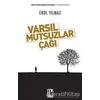 Varsıl Mutsuzlar Çağı - Erol Yılmaz - Pozitif Yayınları