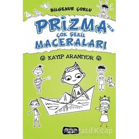 Prizma’nın Çok Şekil Maceraları - Kayıp Aranıyor - Bilgenur Çorlu - Yediveren Çocuk