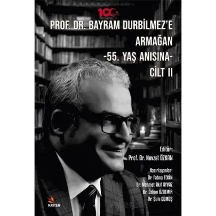 Prof. Dr. Bayram Durbilmeze Armağan -55. Yaş Anısına- Cilt II - Nevzat Özkan - Kriter Yayınları