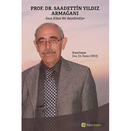 Prof. Dr. Saadettin Yıldız Armağanı - Emin Onuş - Hiperlink Yayınları