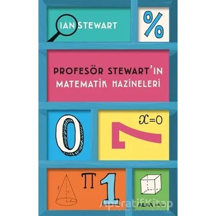 Profesör Stewartın Matematik Hazineleri - Ian Stewart - Alfa Yayınları