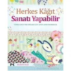 Herkes Kağıt Sanatı Yapabilir - Elizabeth Moad - Profil Kitap