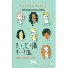 Ben Kendim ve Saçım - Elizabeth Benedict - Profil Kitap