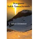 Kavganın Işıklı Yamaçlarında - Serkan Günebakan - Ceylan Yayınları