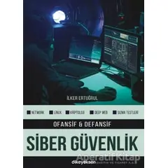 Ofansif ve Defansif Siber Güvenlik - İlker Ertuğrul - Dikeyeksen Yayın Dağıtım