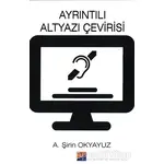 Ayrıntılı Altyazı Çevirisi - A. Şirin Okyayuz - Siyasal Kitabevi