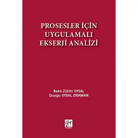 Prosesler İçin Uygulamalı Ekserji Analizi - Bekir Zühtü Uysal - Gazi Kitabevi