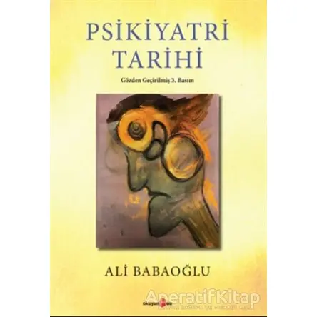 Psikiyatri Tarihi - Ali Babaoğlu - Okuyan Us Yayınları