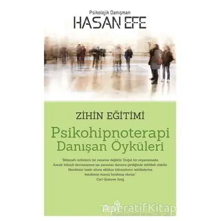 Psikohipnoterapi Danışan Öyküleri - Hasan Efe - Truva Yayınları