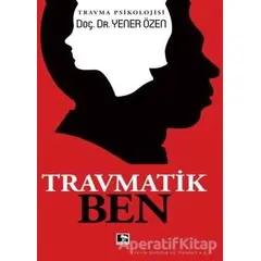 Travmatik Ben - Yener Özen - Çınaraltı Yayınları