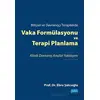 Bilişsel ve Davranışçı Terapilerde Vaka Formülasyonu ve Terapi Planlama