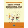 Resim ve Çocuğun İç Dünyasına Yolculuk - Bahar Akoğlu - Nobel Akademik Yayıncılık