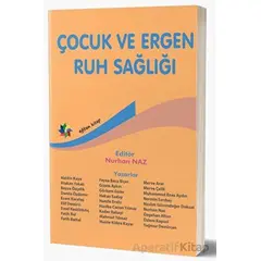 Çocuk ve Ergen Ruh Sağlığı - Nurhan Naz - Eğiten Kitap