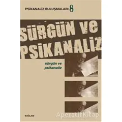 Psikanaliz Buluşmaları 8 - Sürgün ve Psikanaliz - Kolektif - Bağlam Yayınları