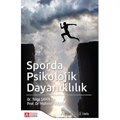 Sporda Psikolojik Dayanıklılık - Tolga Şahin - Pegem Akademi Yayıncılık