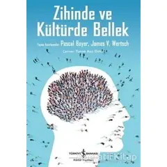 Zihinde ve Kültürde Bellek - Kolektif - İş Bankası Kültür Yayınları