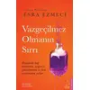 Vazgeçilmez Olmanın Sırrı - Esra Ezmeci - Destek Yayınları