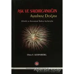 Aşk ve Saldırganlığın Ayrılmaz Doğası - Otto F. Kernberg - Psikoterapi Enstitüsü