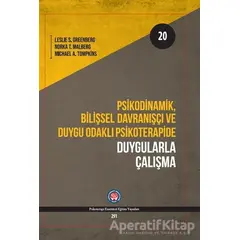 Psikodinamik Bilişsel Davranışçı ve Duygu Odaklı Psikoterapide Duygularla Çalışma