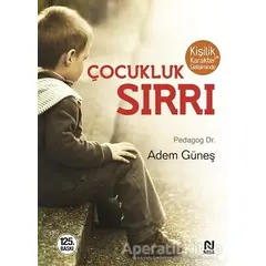 Kişilik ve Karakter Gelişiminde Çocukluk Sırrı - Adem Güneş - Nesil Yayınları