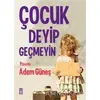 Çocuk Deyip Geçmeyin - Adem Güneş - Timaş Yayınları