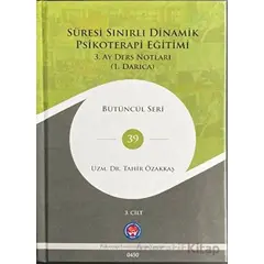 Süresi Sınırlı Dinamik Psikoterapi Eğitimi - 3. Ay Ders Notları