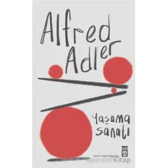 Yaşama Sanatı - Alfred Adler - Timaş Yayınları