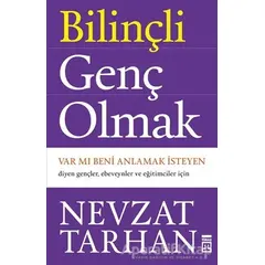 Bilinçli Genç Olmak - Nevzat Tarhan - Timaş Yayınları