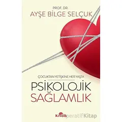 Psikolojik Sağlamlık - Ayşe Bilge Selçuk - Kronik Kitap