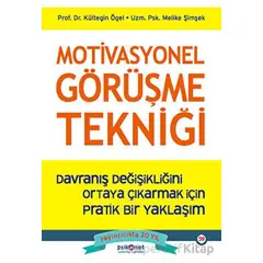 Motivasyonel Görüşme Tekniği - Davranış Değişikliğini Ortaya Çıkarmak için Pratik bir Yaklaşım